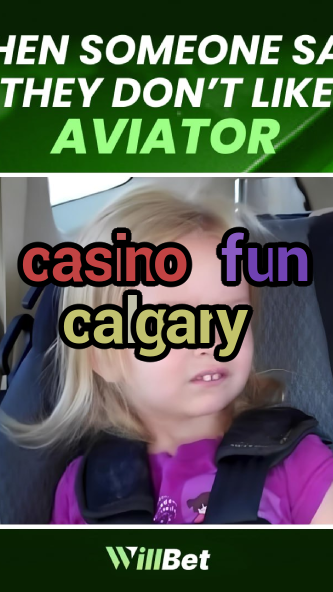 casino fun calgary-azartmaniacasino.igamblingorder.com